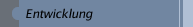 Entwicklung